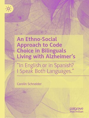 cover image of An Ethno-Social Approach to Code Choice in Bilinguals Living with Alzheimer's